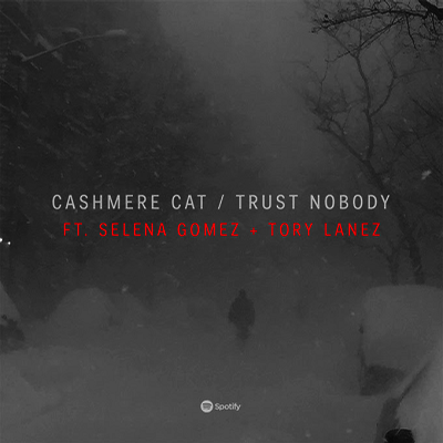 New Release from Cashmere Cat 'Trust Nobody' feat. Selena Gomez & Tory Lanez