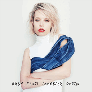 Ruby Frost releases 'Comeback Queen'!