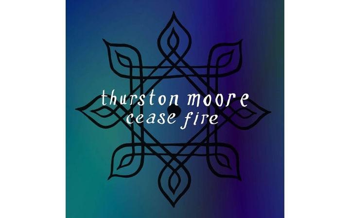New Release from Thurston Moore 'Cease Fire' On Caroline