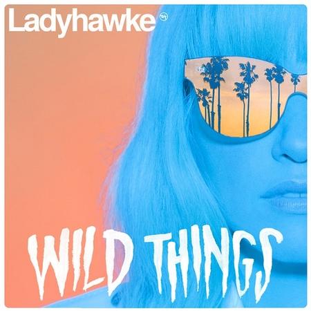 New Release from Ladyhawke 'Wild Things'