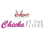 Event Cinemas CHICKS AT THE FLICKS
